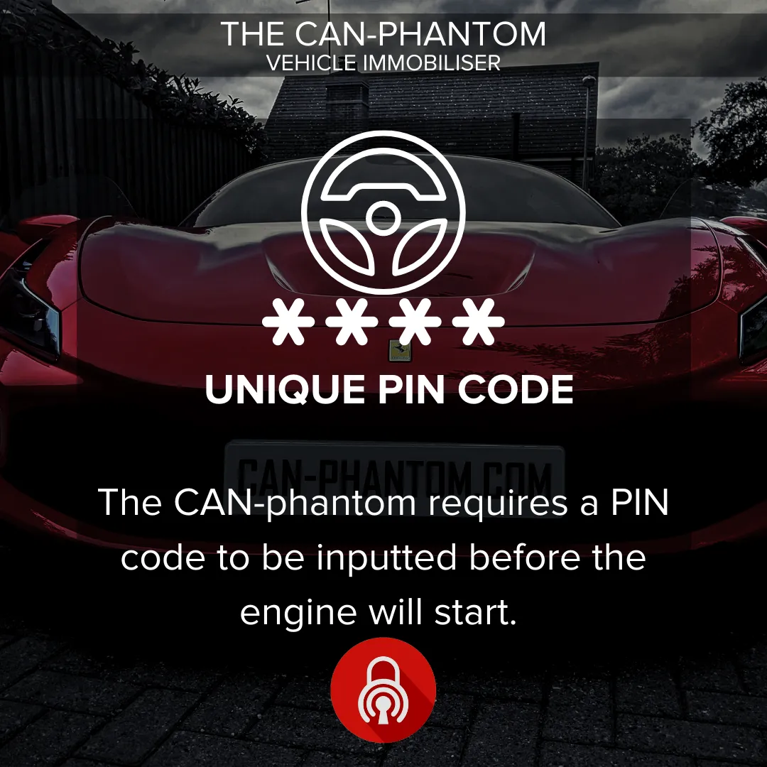 Unique PIN code: CAN-Phantom needs a PIN before the engine will start